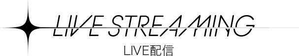 LIVE STREAMING