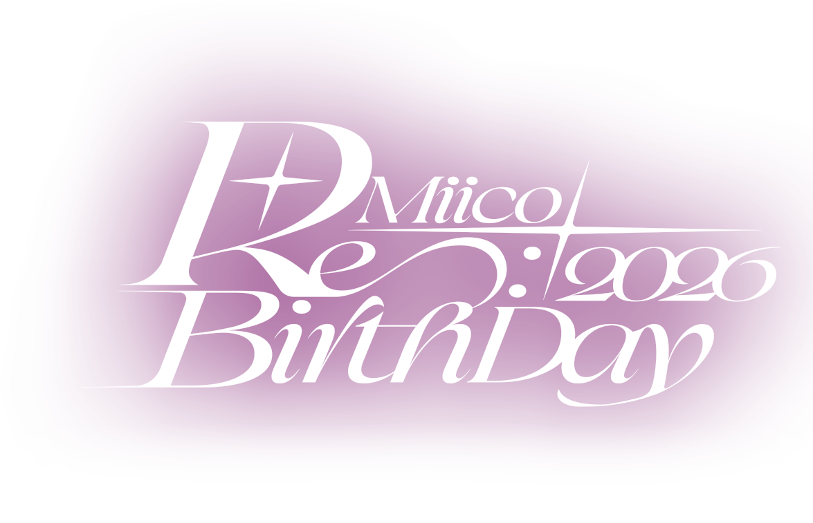 Miico Re:BirthDay
